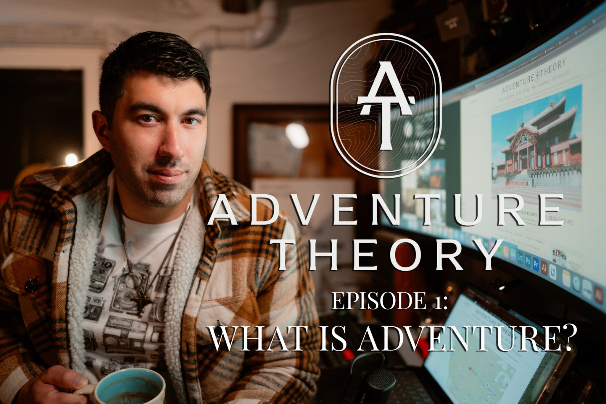 Adventure Theory Episode 1 What is Adventure? Exploring Top Destinations, Culinary Delights, Essential Gear, and Cultural Gems